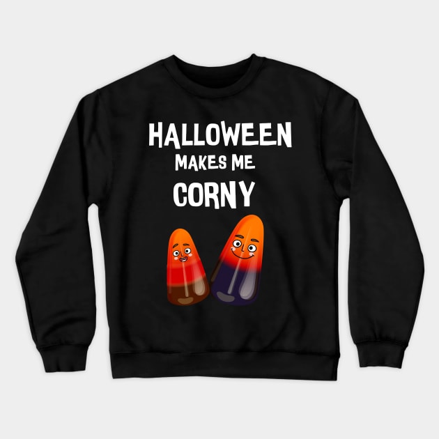 Halloween Makes Me Corny Funny T-shirt Crewneck Sweatshirt by Trendy_Designs